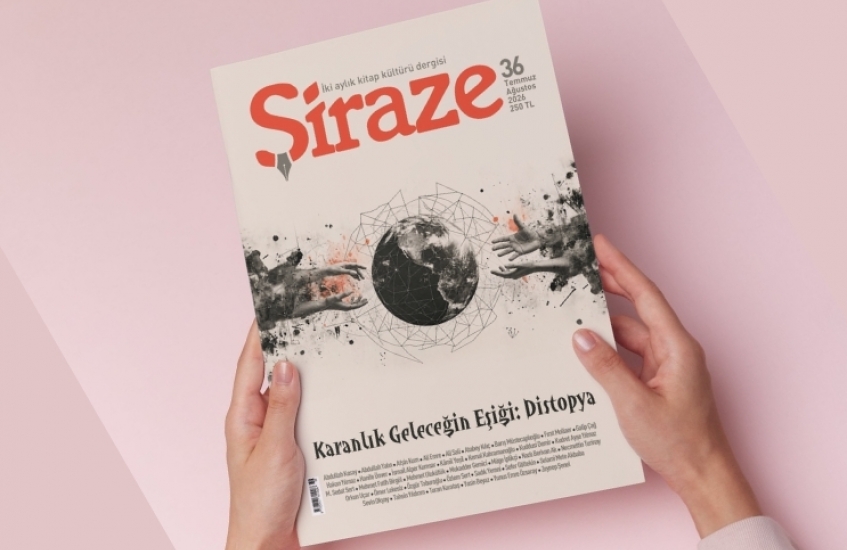 Şiraze Dergisi 36. sayısı (Temmuz-Ağustos 2026) Çıktı!